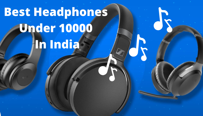 Best Headphones Under 10000 in India 