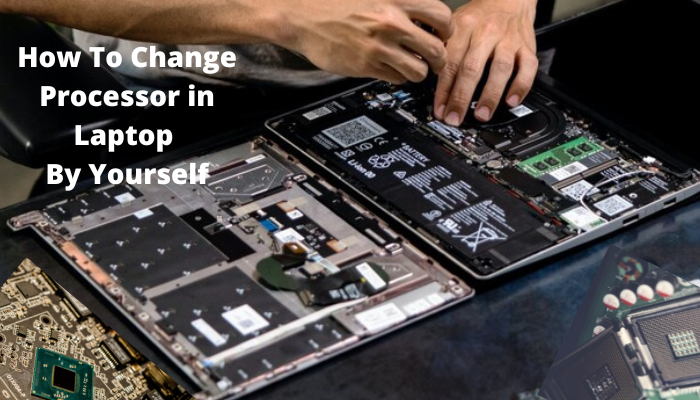 how-to-change-processor-in-laptop-by-yourself-at-home