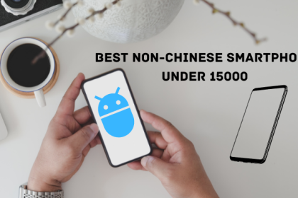 Best Non-Chinese Smartphone under 15000