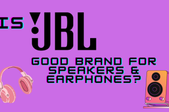 Is JBL good brand for Speakers & Earphones