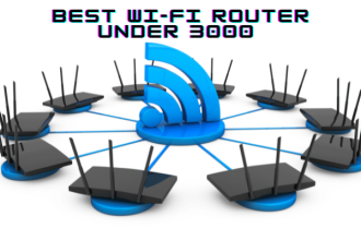 Best Wi-Fi Router Under 3000