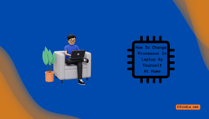 How To Change Processor In Laptop By Yourself At Home