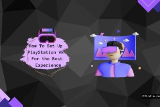 How To Set Up PlayStation VR For the Best Experience