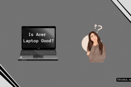Is Acer Laptop Good