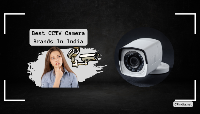 Best CCTV Camera Brands In India