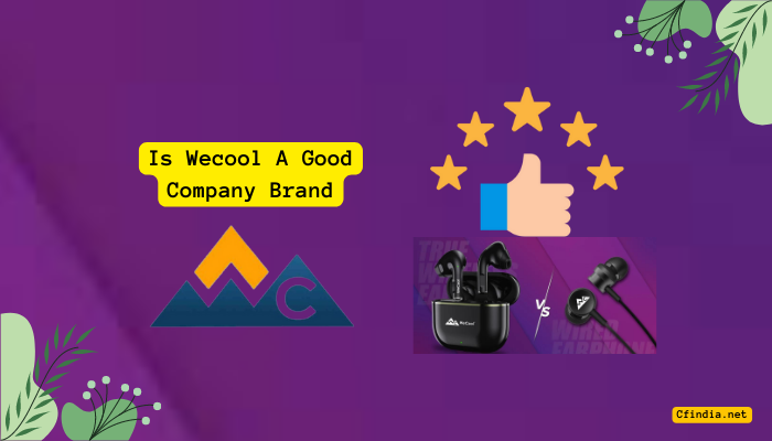 Is Wecool A Good Company Brand