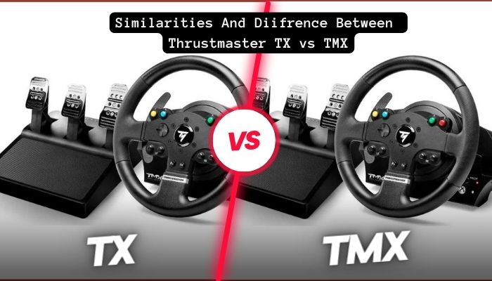 Similarities And Difference Between Thrustmaster TX vs TMX: